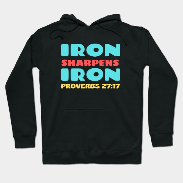 Iron Sharpens Iron | Biblical Typography Hoodie by Prayingwarrior